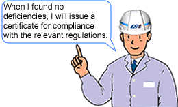 When I found no deficiencies, I will issue a certificate for compliance with the relevant regulations